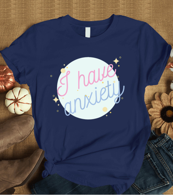 T-Shirt: Black Aesthetic I Have Anxiety Pastel Stars and Moon T-Shirt Black Aesthetic I Have Anxiety Pastel Stars and Moon T-Shirt