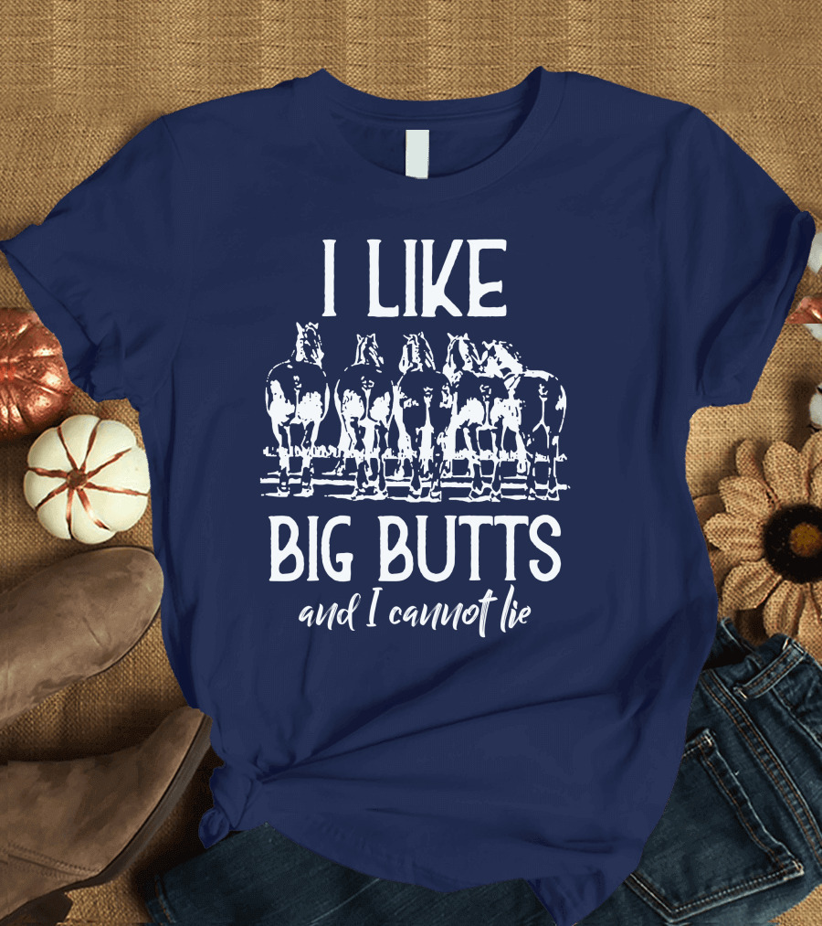 I Like Big Butts And I Cannot Lie Horses T-Shirt
