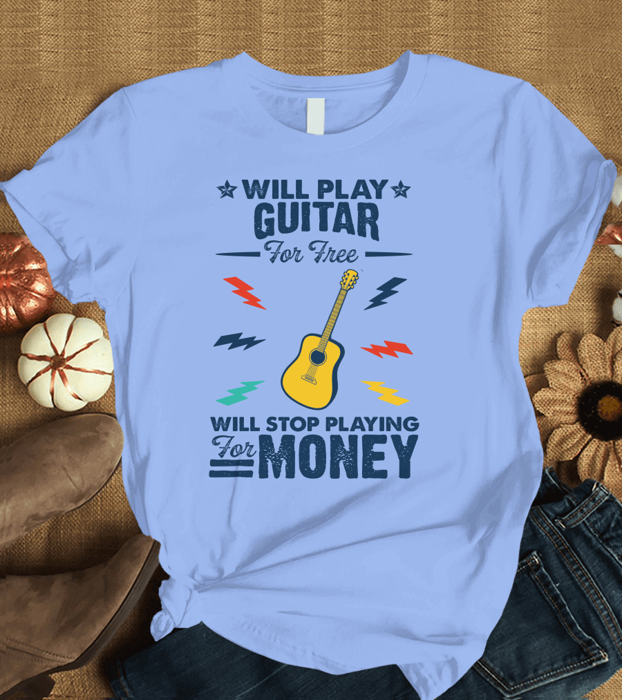 Will Play Guitar For Free Will Stop Playing For Money Guitar and Lightning Bolts T-Shirt
