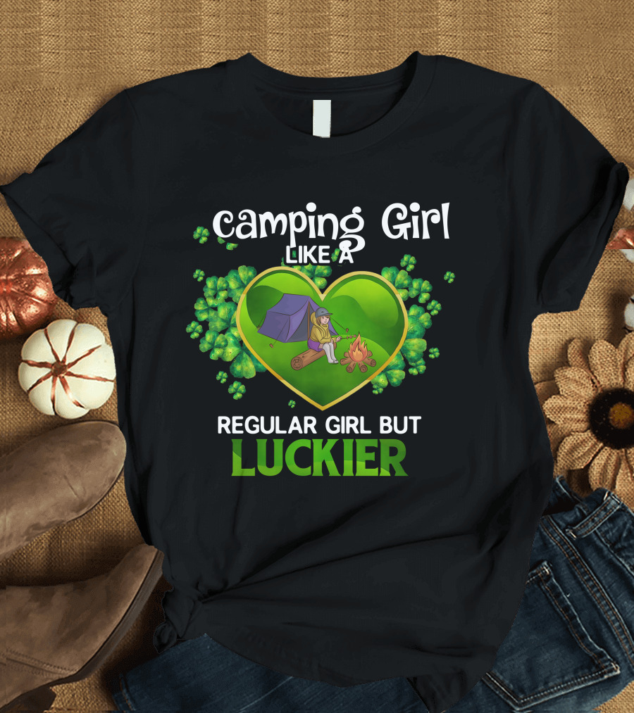 Camping Girl Like a Regular Girl But Luckier St Patrick's T-Shirt