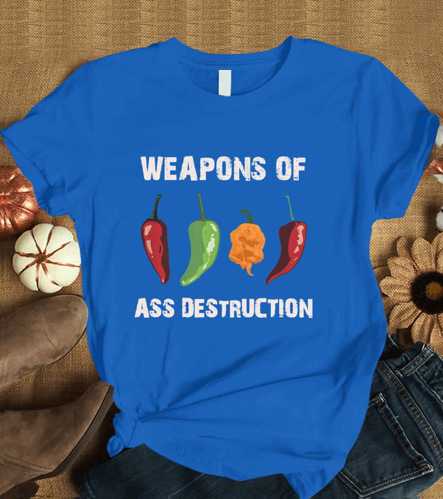 Weapons of Ass Destruction Funny Pepper Chili Head Spicy T-Shirt
