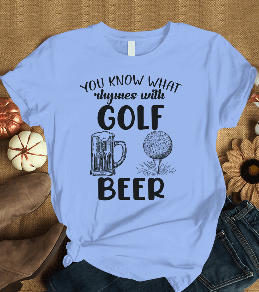 You Know What Rhymes With Golf Beer Mug and Golf Ball T-Shirt