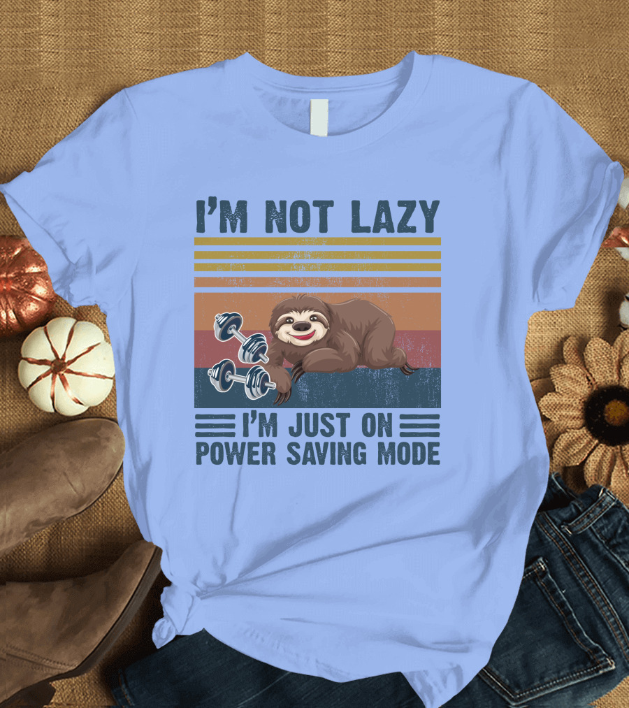 I'm Not Lazy I'm Just on Power Saving Mode RD Sloth with Dumbbells T-Shirt