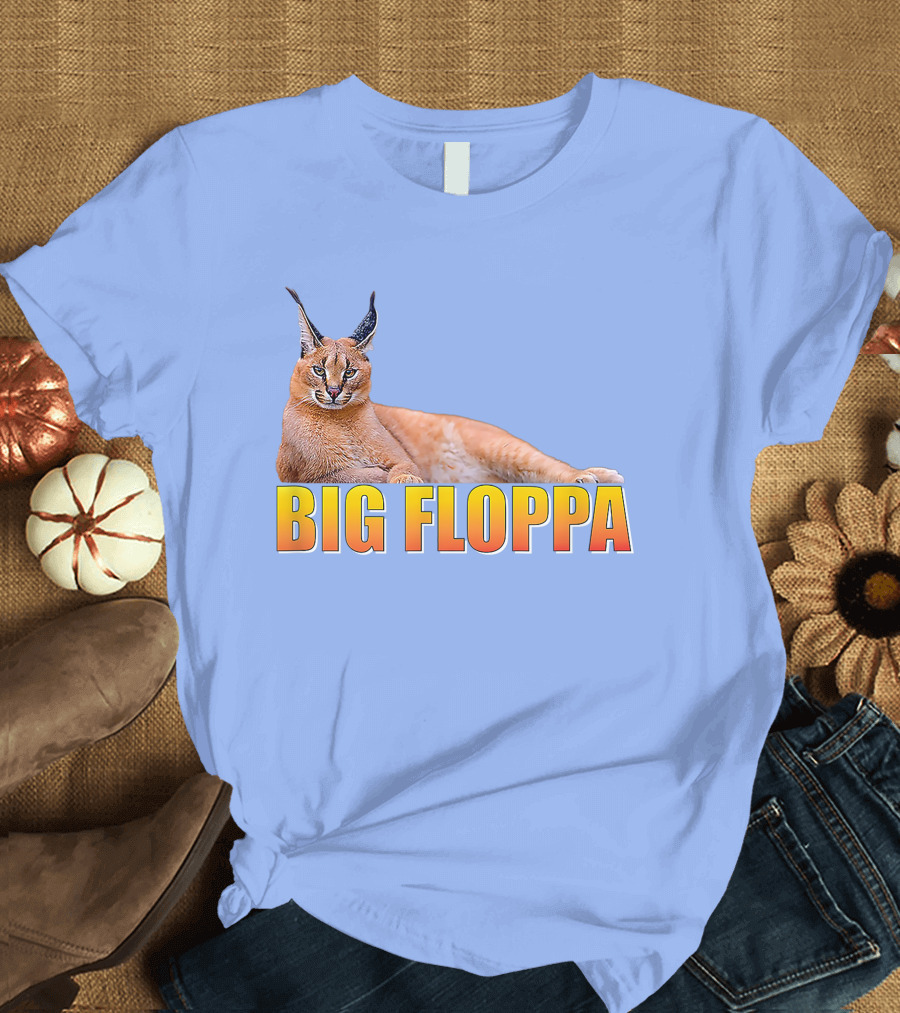 BIG FLOPPA Caracal Meme Image T-Shirt