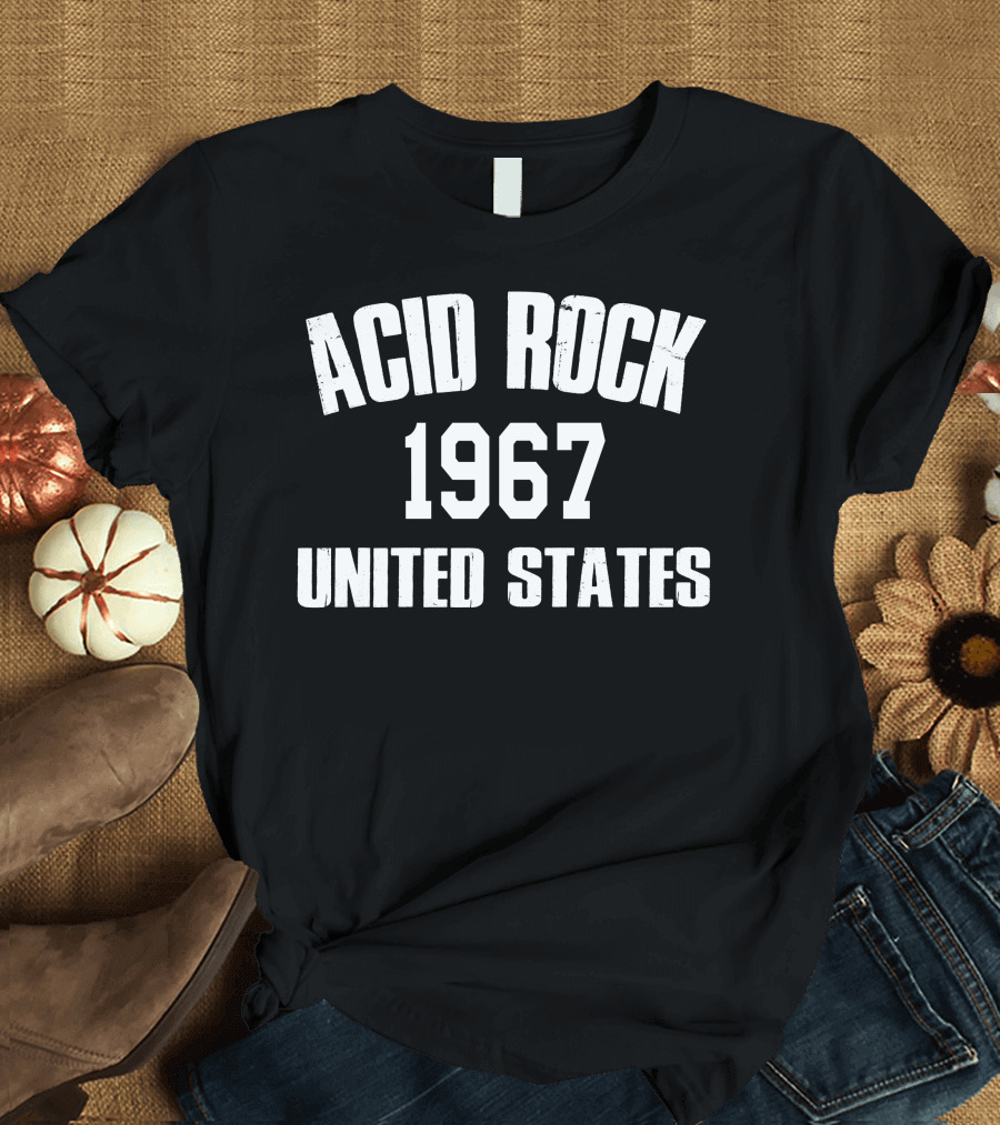Acid Rock 1967 United States T-Shirt