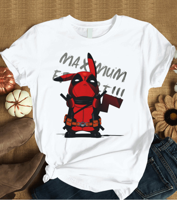 T-Shirt: Pikachu Deadpool Maximum Effort T-Shirt Pikachu Deadpool Maximum Effort T-Shirt