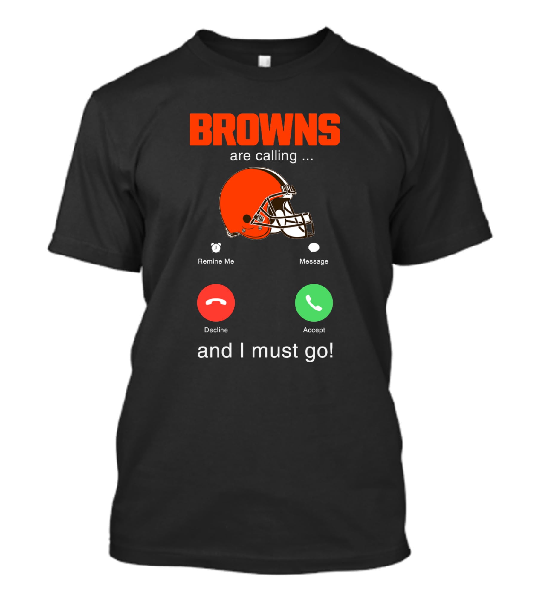 Browns Are Calling And I Must Go Helmet Football Prompt T-Shirt