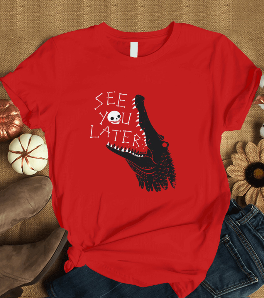 See You Later Alligator Skull T-Shirt