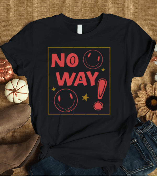 T-Shirt: No Way Smiley Face Exclamation Stars Nephyrus T-Shirt No Way Smiley Face Exclamation Stars Nephyrus T-Shirt