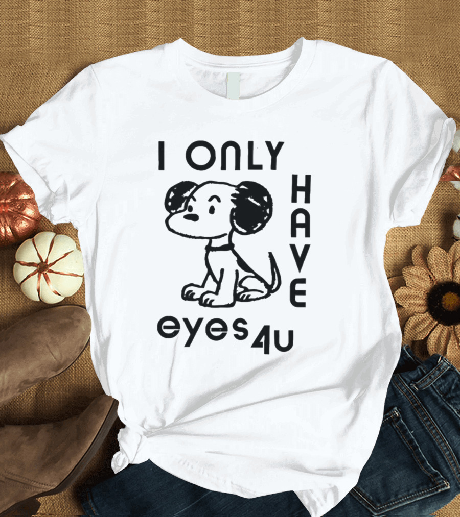 I Only Have Eyes 4U Cartoon Dog T-Shirt