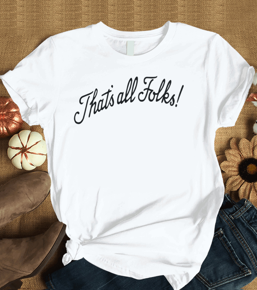 That's All Folks Classic Catchphrase Ending T-Shirt