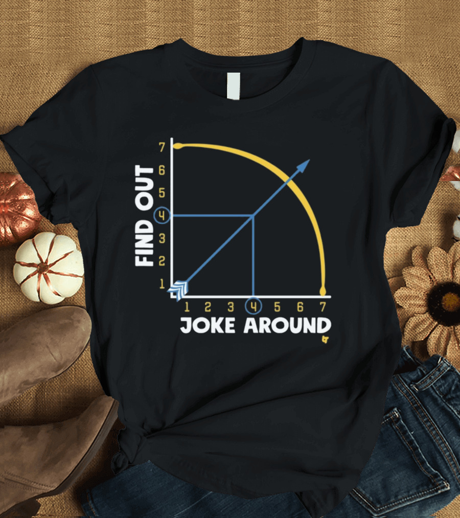 Find Out Joke Around Graph Comedy Chart T-Shirt