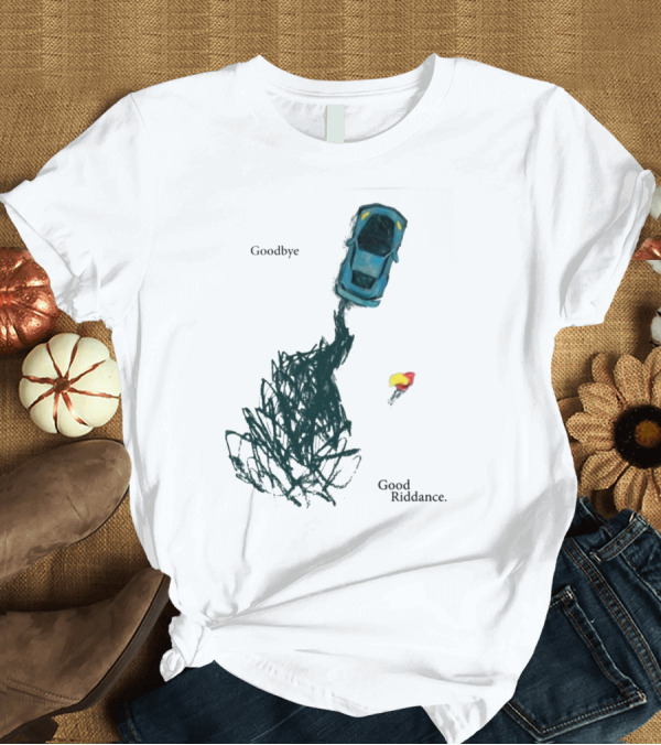 T-Shirt: Goodbye Good Riddance Burnout Car Flame Green Day T-Shirt Goodbye Good Riddance Burnout Car Flame Green Day T-Shirt
