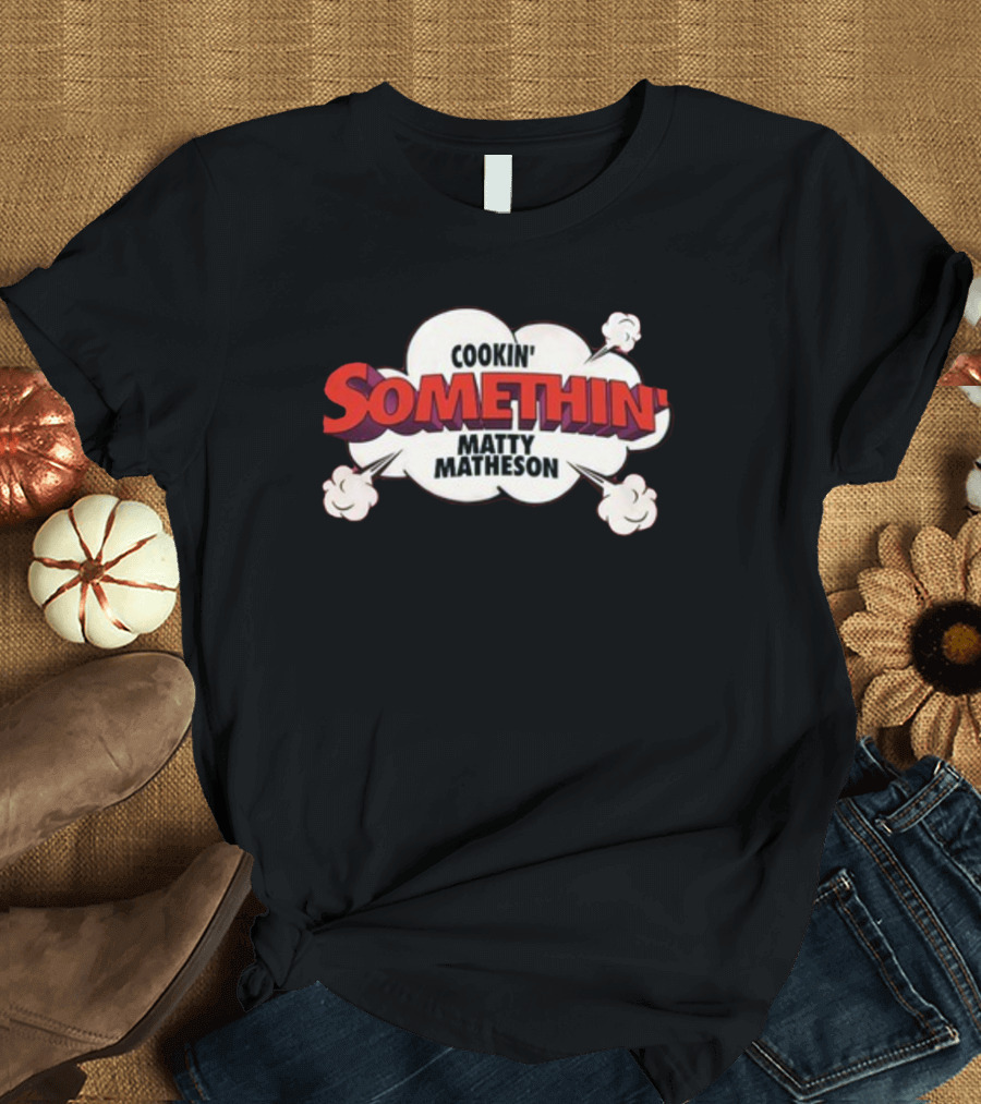 Cookin' Somethin' Matty Matheson Cloud Burst T-Shirt