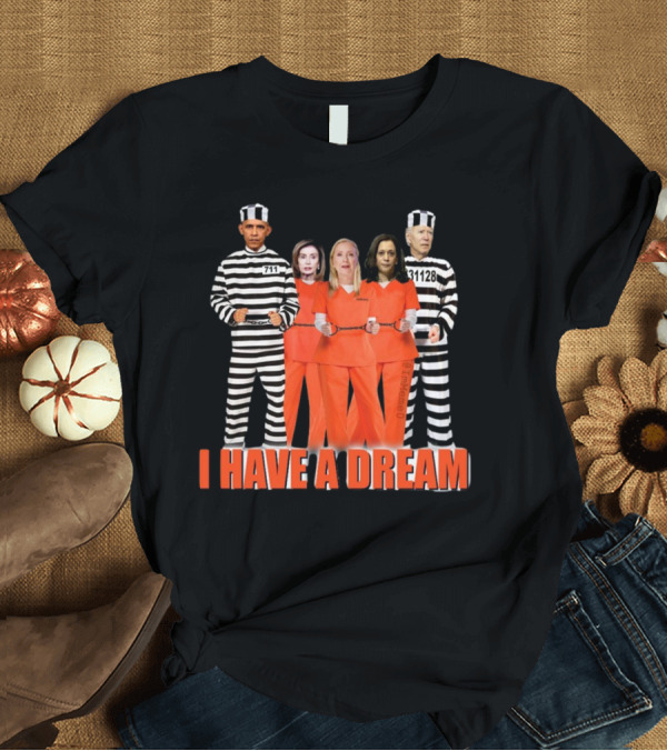 T-Shirt: I HAVE A DREAM LOCK THEM ALL UP COSTUMES STRIPED ORANGE PRISON SUITS POLITICAL FIGURES IMAGE T-Shirt I HAVE A DREAM LOCK THEM ALL UP COSTUMES STRIPED ORANGE PRISON SUITS POLITICAL FIGURES IMAGE T-Shirt