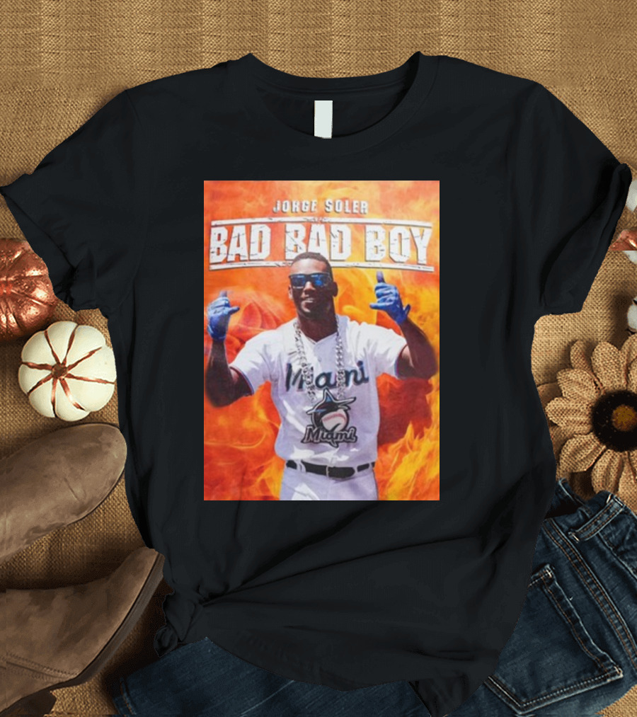 Jorge Soler Bad Bad Boy Miami Marlins Fire Background T-Shirt