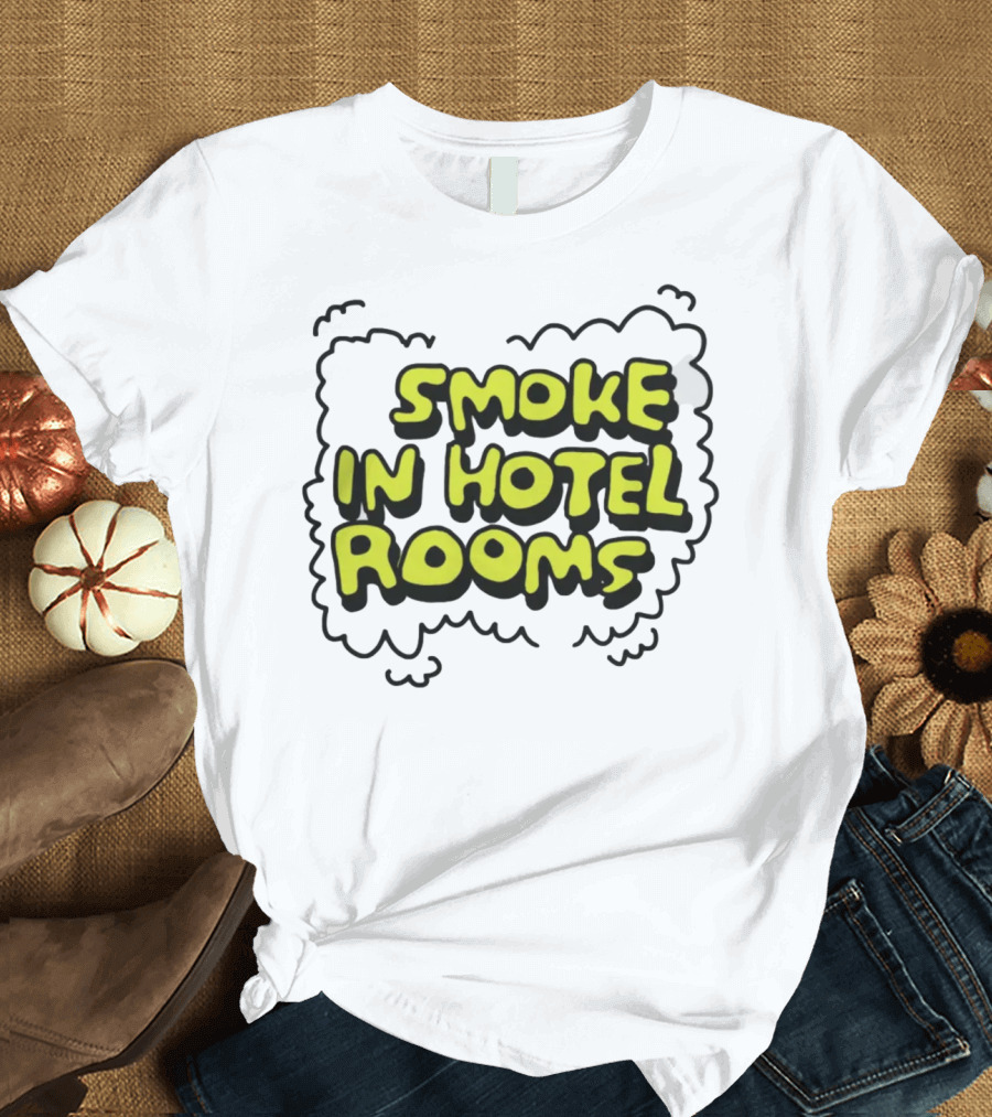 Zoebreadtok I Smoke In Hotel Rooms T-Shirt