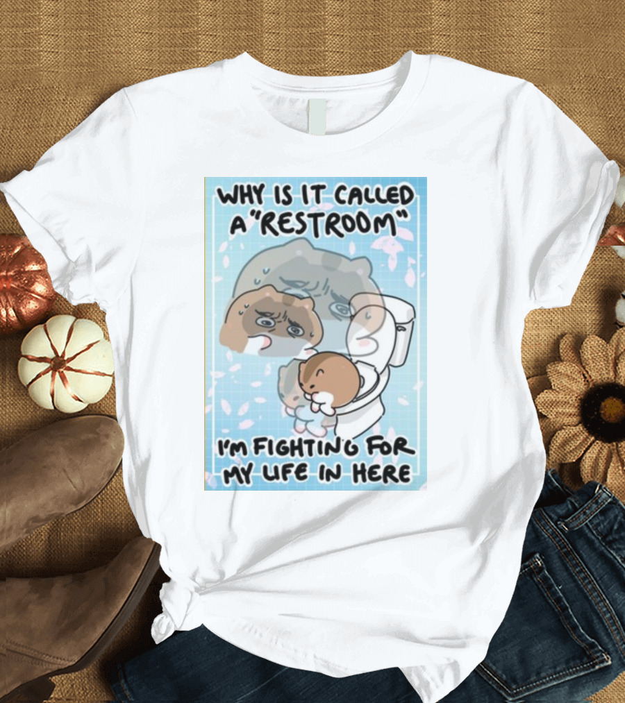 Cherrypugpie Why Is It Called A Restroom I'm Fighting For My Life In Here Pug on Toilet Humor T-Shirt