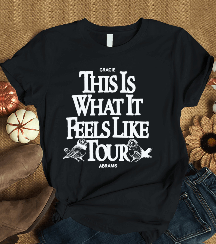 Gracie Abrams This Is What It Feels Like Tour with Birds T-Shirt