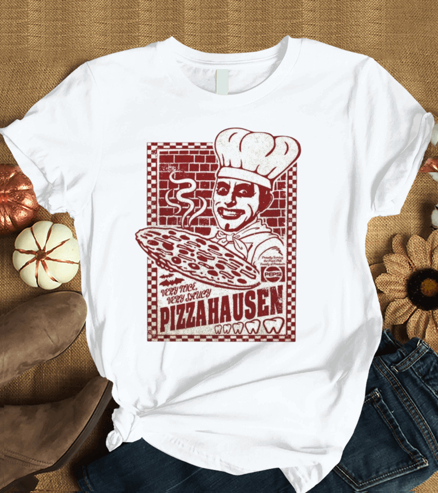 Very Nice Very Saucy Pizza Hausen Hot and Fresh with Pepsi Chef T-Shirt