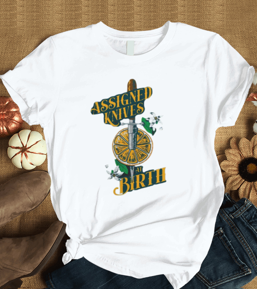 ASSIGNED KNIVES AT BIRTH Knife and Orange Slice with Flowers T-Shirt