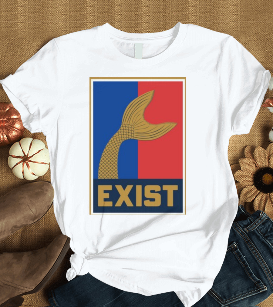 Mermaids Exist Tail Logo Exist T-Shirt
