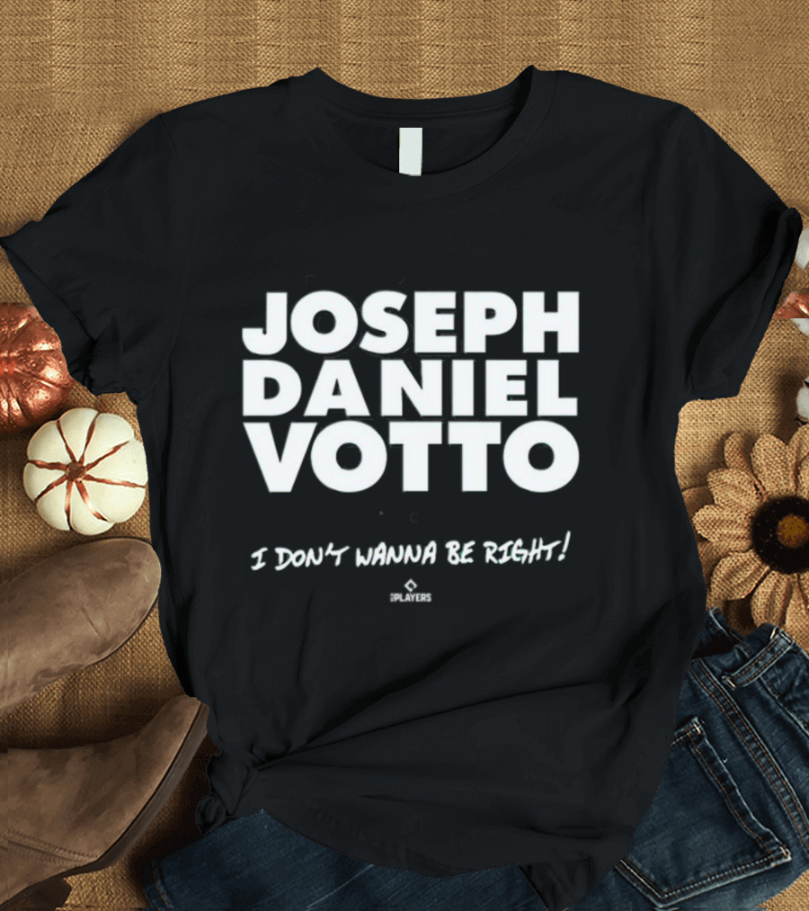 Cincyshirts If Loving Joseph Daniel Votto Is Wrong I Don't Wanna Be Right T-Shirt