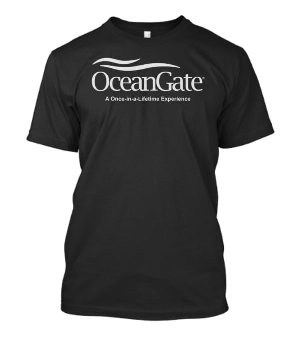 Oceangate A Once In A Lifetime Experience T-Shirt
