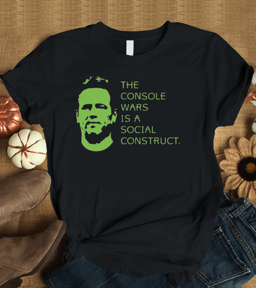 THE CONSOLE WARS IS A SOCIAL CONSTRUCT T-Shirt