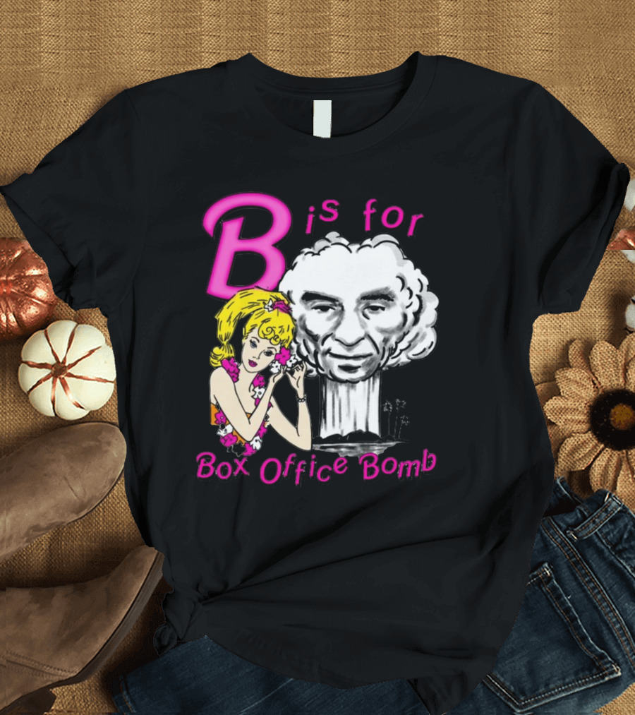 B Is For Box Office Bomb T-Shirt