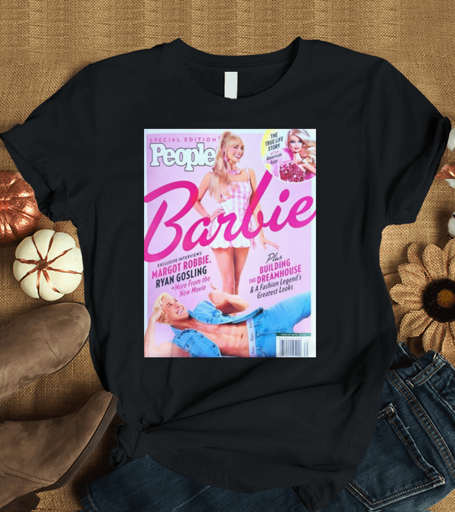People Special Edition Barbie Exclusive Interviews Margot Robbie Ryan Gosling Building the Dreamhouse Fashion Legend's Greatest Looks T-Shirt