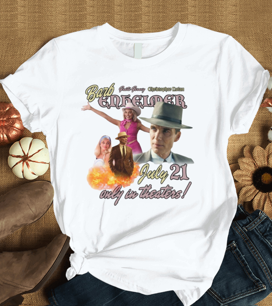 Barb Enheimer Greta Gerwig Christopher Nolan July 21 Only in Theaters T-Shirt