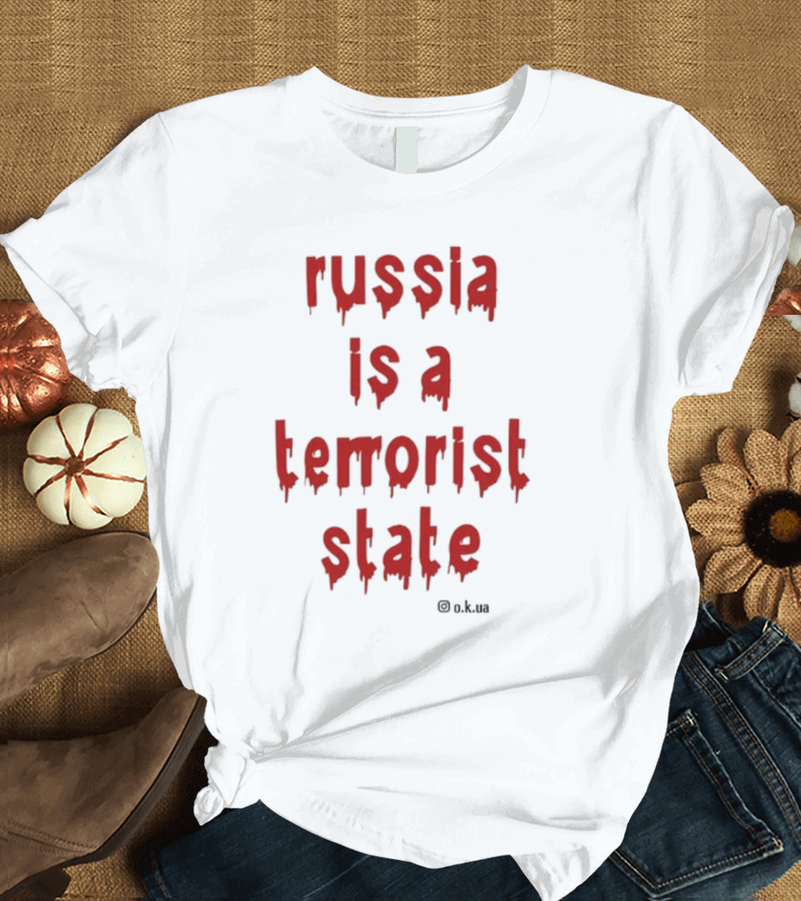 Frank Wilde Russia Is A Terrorist State O.K.UA T-Shirt