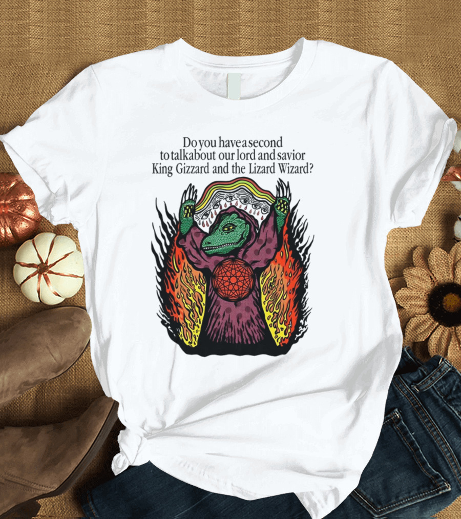 Facestabberxoxo Do You Have A Second To Talk About Our Lord And Savior King Gizzard And The Lizard Wizard Flamboyant Reptile Worship Scene T-Shirt
