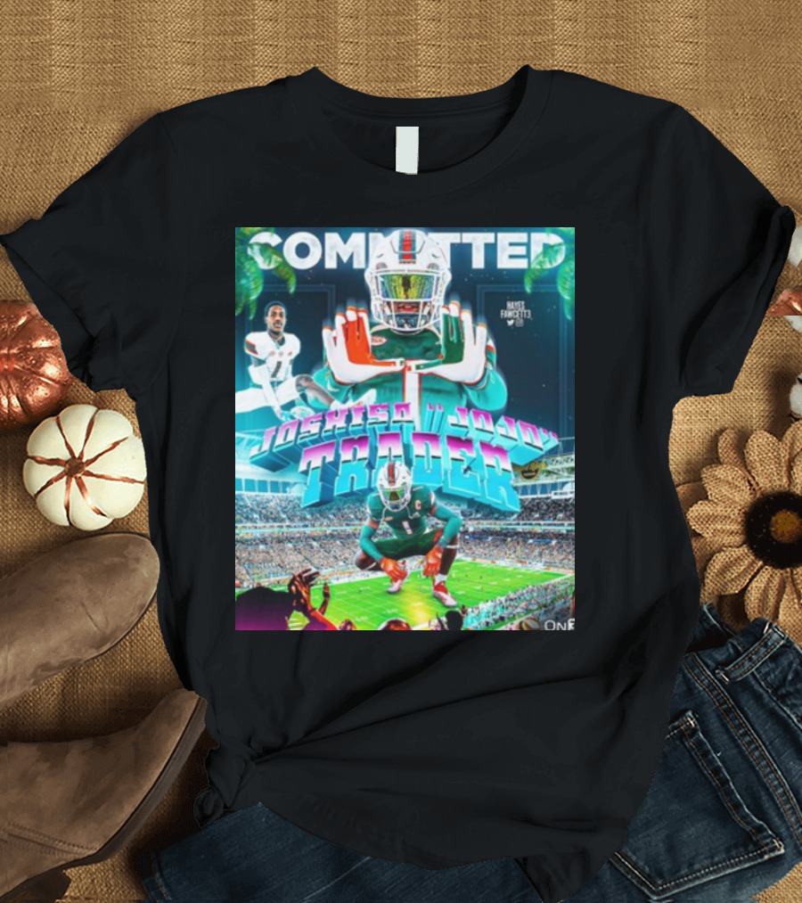 Committed Joshisa Jojo Trader Hayes Fawcett Football Miami T-Shirt
