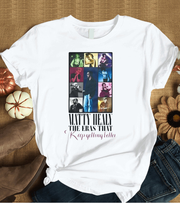 T-Shirt: Matty Healy The Eras That Keep Getting Better Collage of Iconic Performances T-Shirt Matty Healy The Eras That Keep Getting Better Collage of Iconic Performances T-Shirt