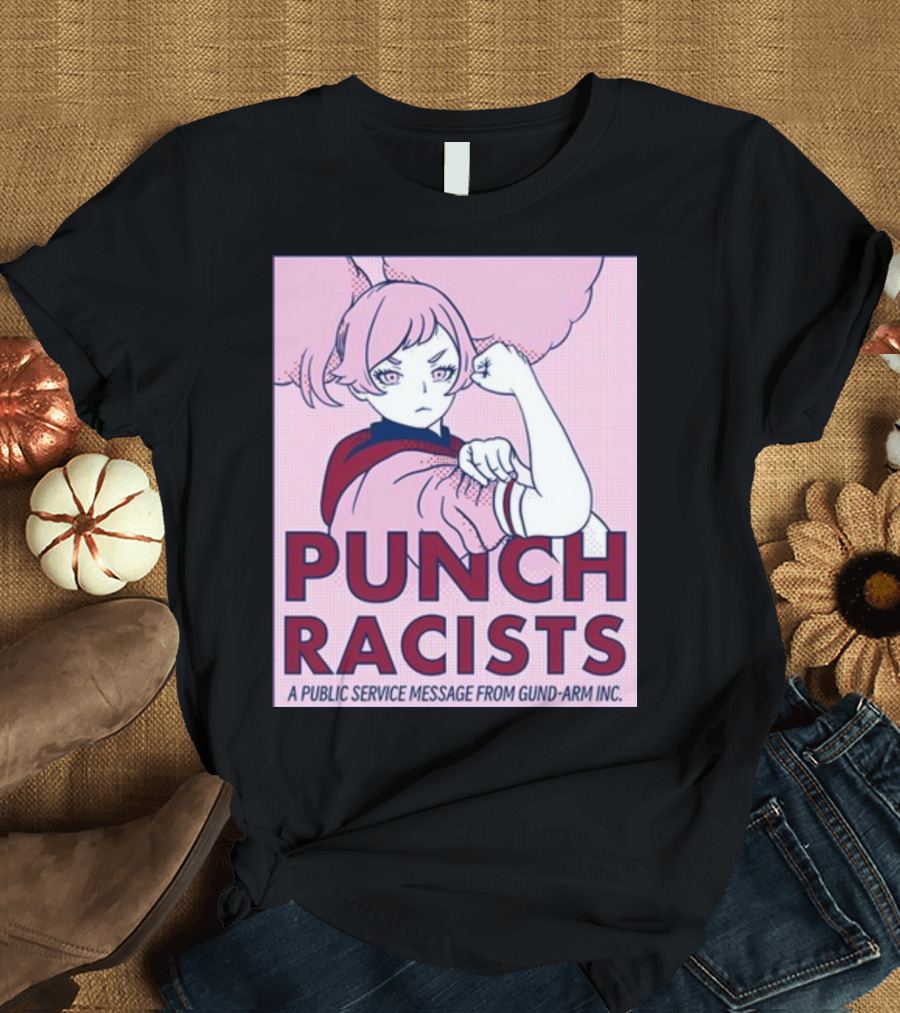 Punch Racists A Public Service Message from Gund-Arm Inc T-Shirt