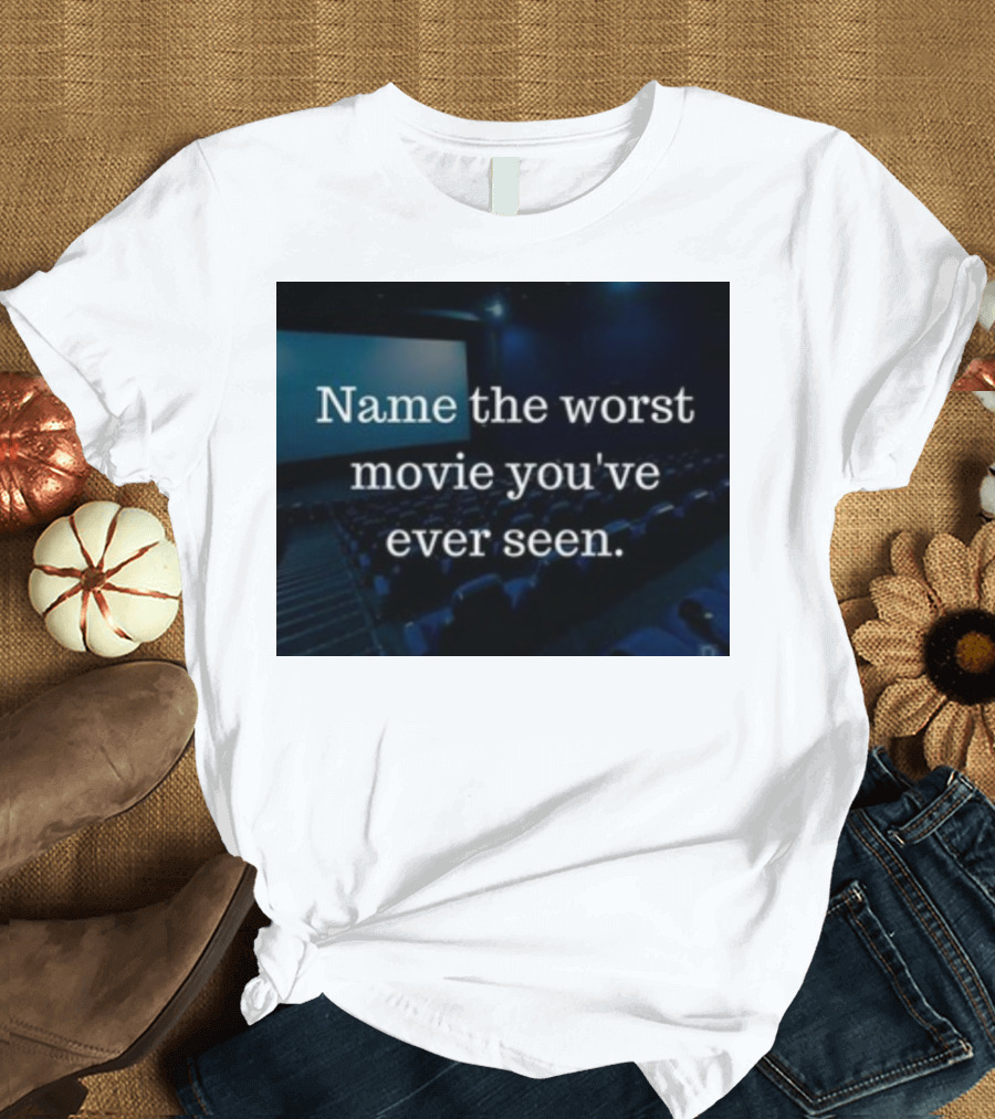 Name The Worst Movie You've Ever Seen Cinema Seats T-Shirt