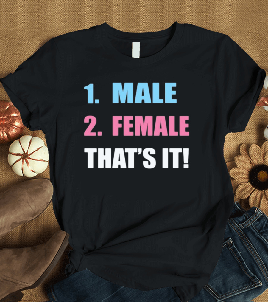 1 Male 2 Female That's It T-Shirt
