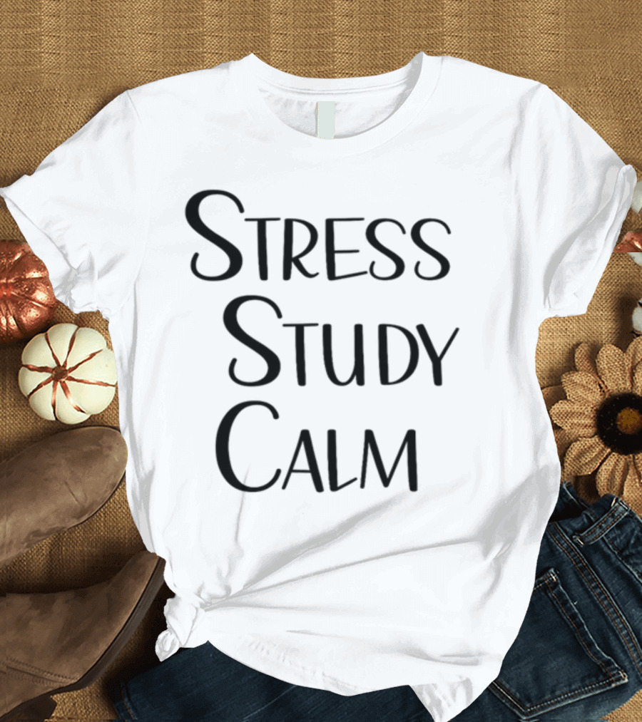 Stress Study Calm Multiline Motivational Text T-Shirt
