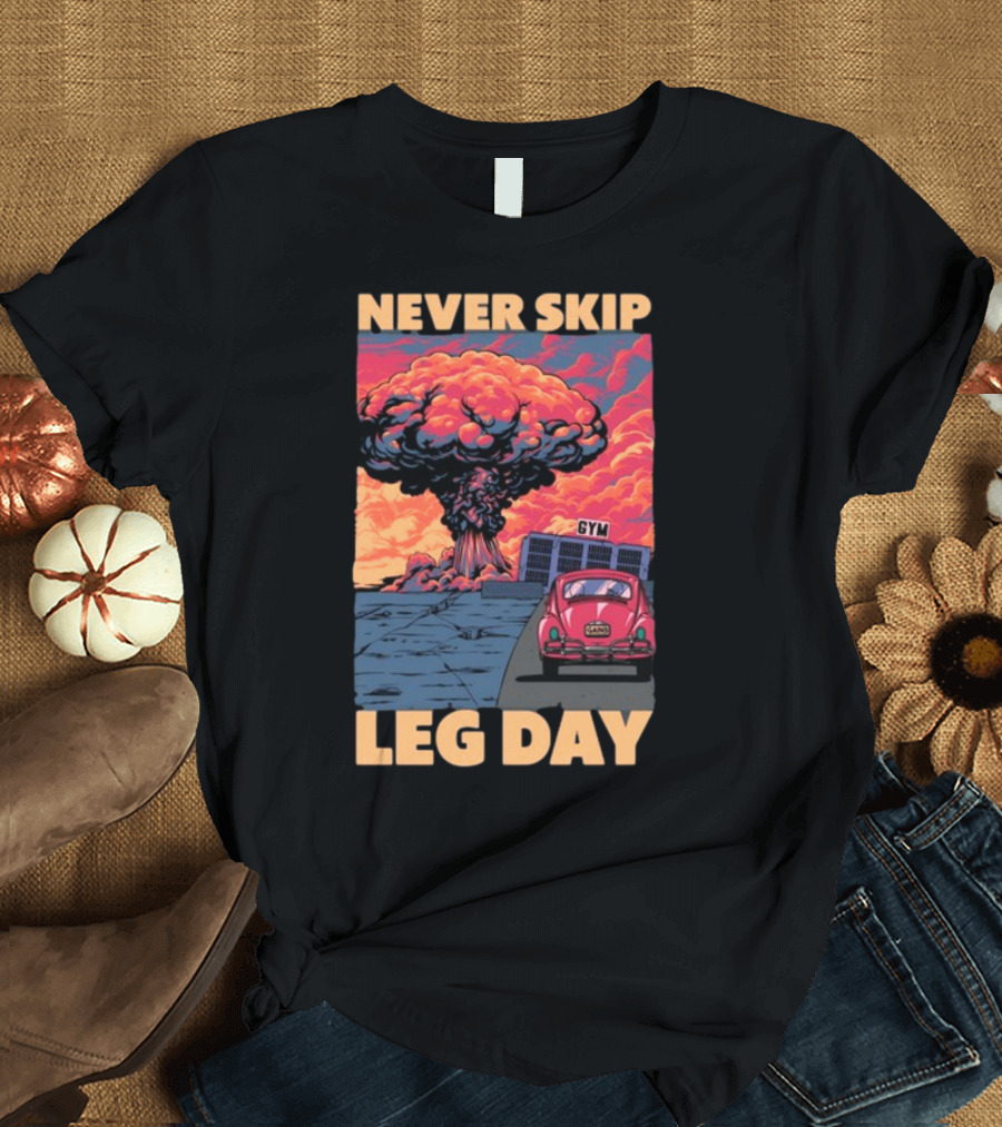 Raskolapparel Never Skip Leg Day Gym Explosion Retro Car T-Shirt