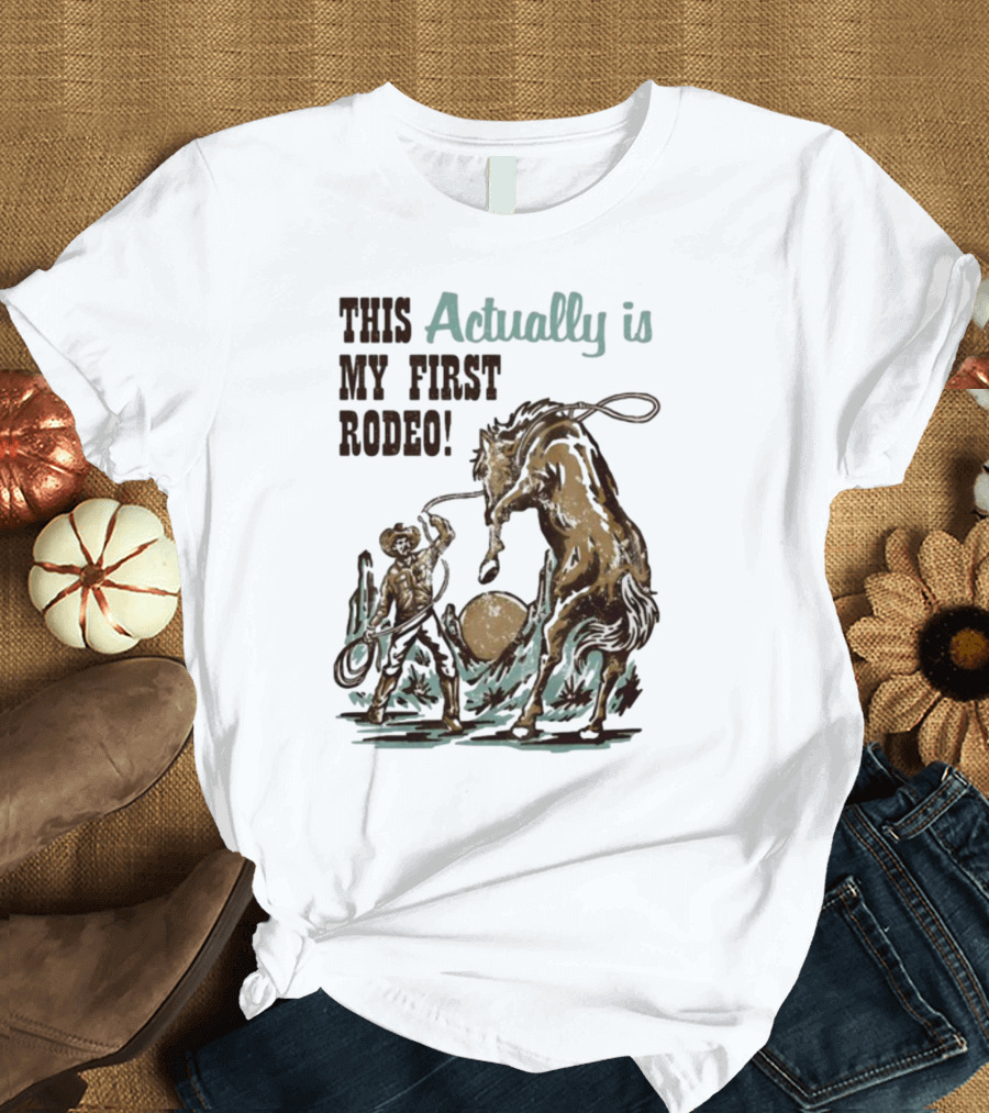Waveygoodsco This Actually Is My First Rodeo Cowboy and Horse T-Shirt
