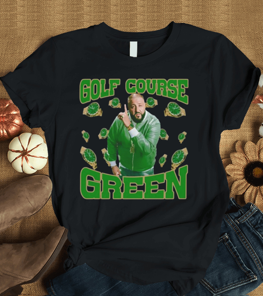 GOLF COURSE GREEN DJ KHALED FUNNYAHHTEES WATCHES T-Shirt