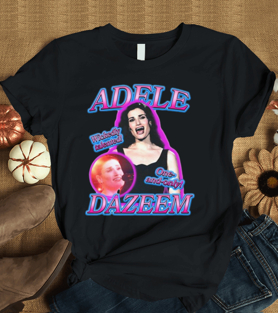 ADELE DAZEEM WICKEDLY TALENTED ONE-AND-ONLY T-Shirt