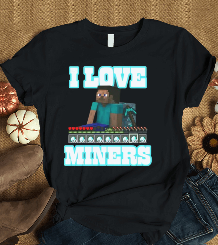 I Love Miners Pixel Block Adventure by Hahafunnyclothing T-Shirt