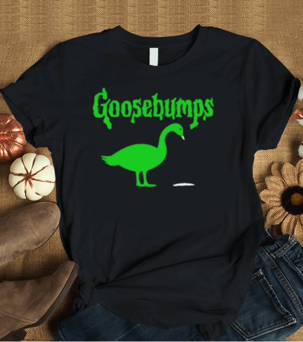 T-Shirt: Goosebumps Green Goose T-Shirt Goosebumps Green Goose T-Shirt