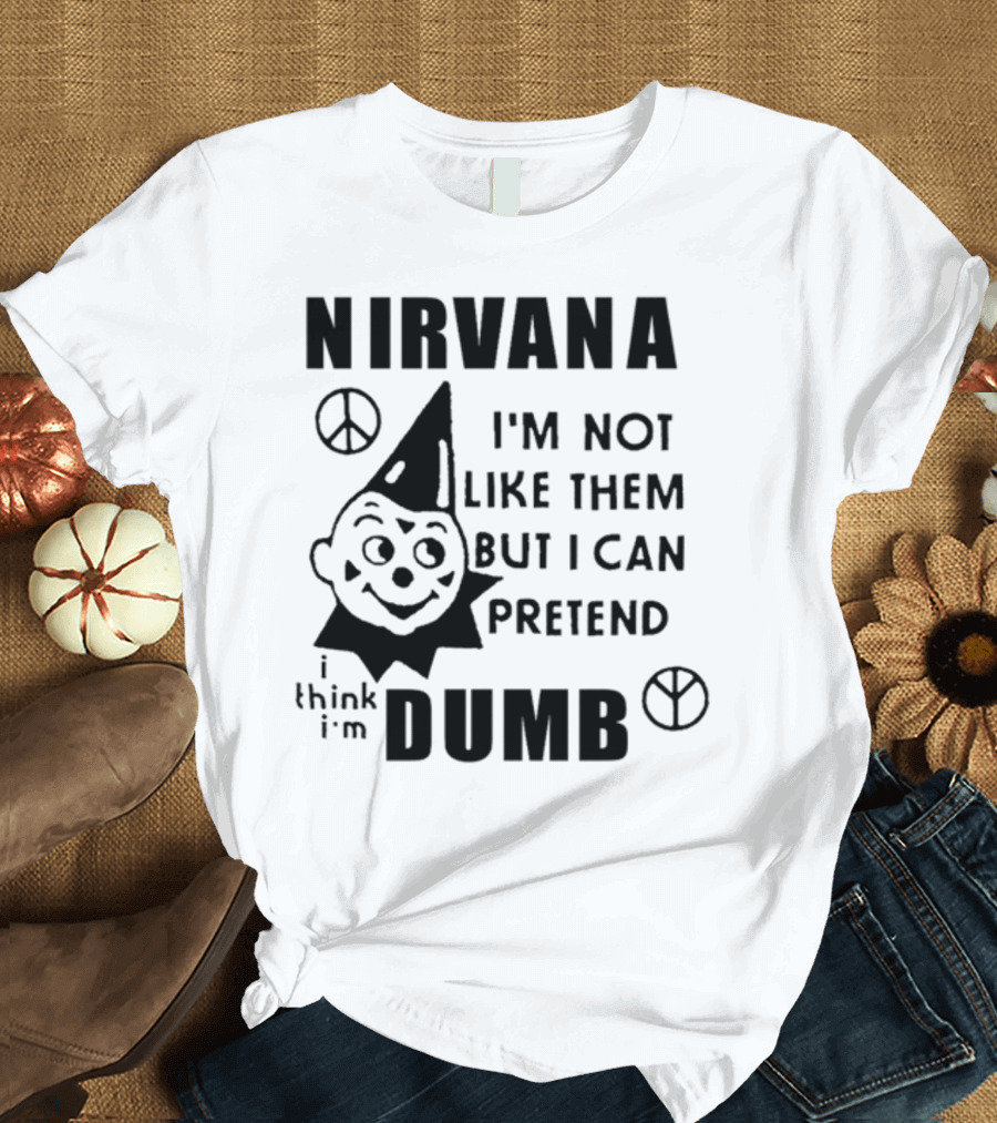 Nirvana I'm Not Like Them But I Can Pretend I Think I'm Dumb Retro Clown Peace Signs T-Shirt