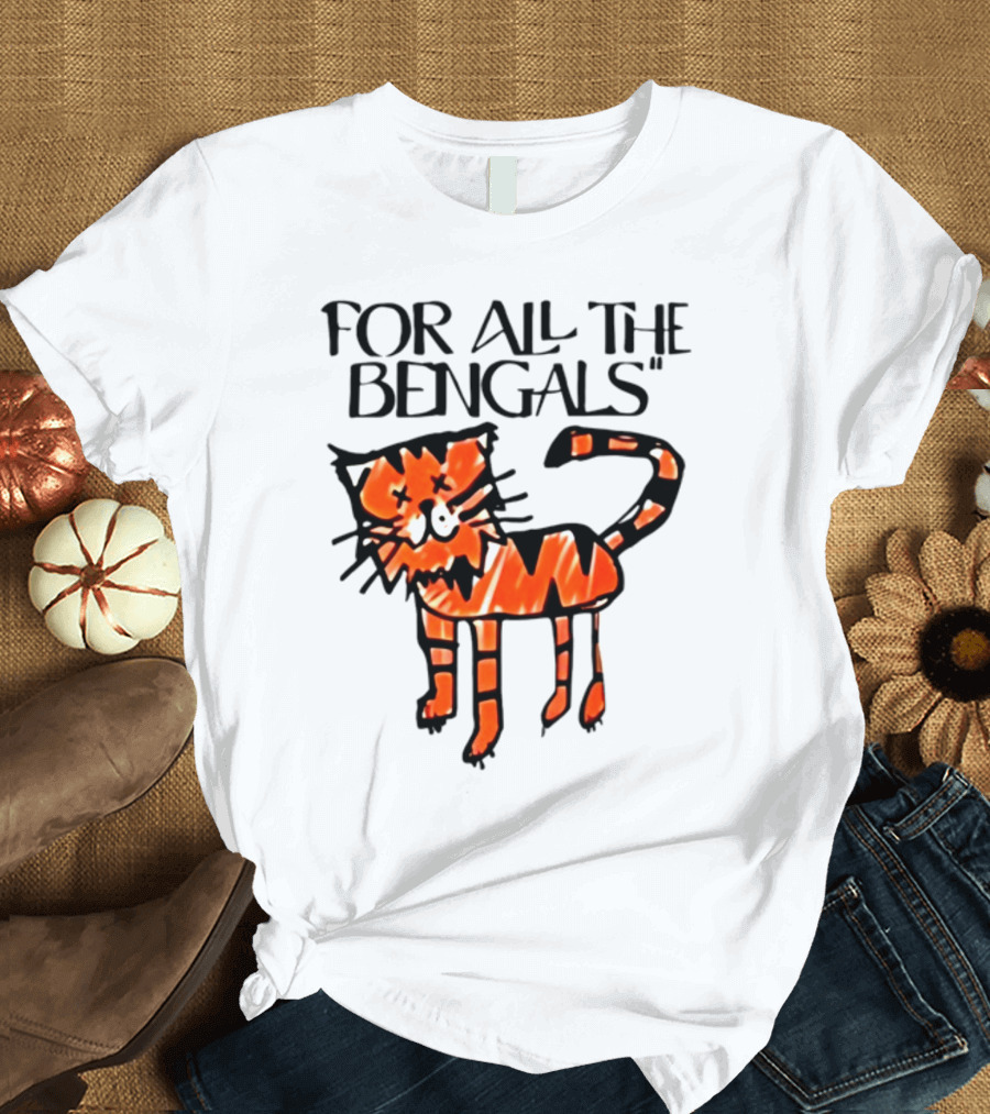 For All The Bengals Tiger T-Shirt