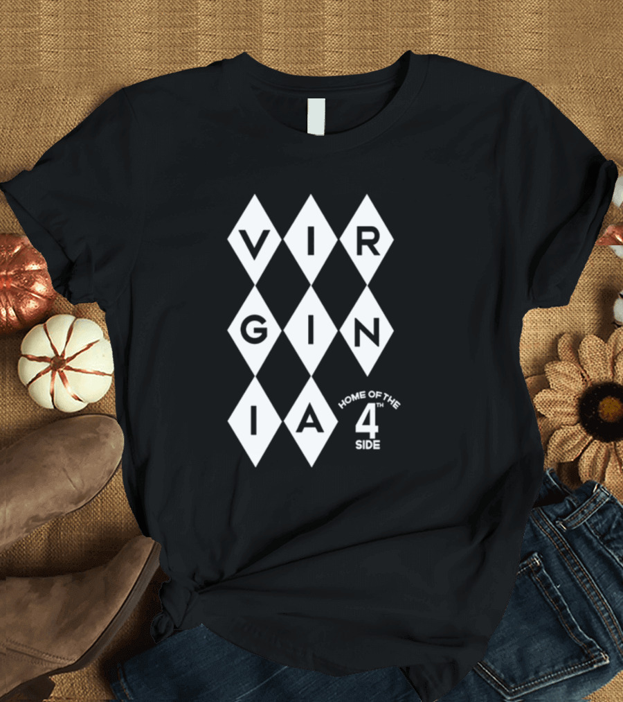 Virginia Home of the 4th Side T-Shirt