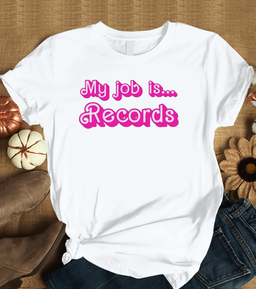 Barbie My Job Is Records T-Shirt